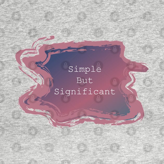 Simple But Significant by Heartfeltarts